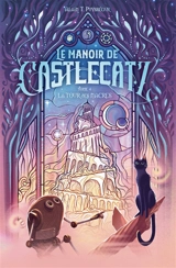Le manoir de Castlecatz. Vol. 4. La Tour des nacres - Alain T. Puysségur