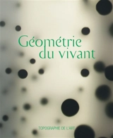 Géométrie du vivant : exposition, Paris, Espace Topographie de l'art, du 23 avril au 18 juin 2026
