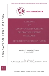 La France et la Convention européenne des droits de l'homme, 75 ans après : rétrospective et enjeux futurs : actes de la 4e journée Paul Tavernier, 11 septembre 2025, Paris - Journée Paul Tavernier (4 ; 2025 ; Paris)