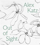 Alex Katz Out of Sight : A Drawing Survey - Alex Katz