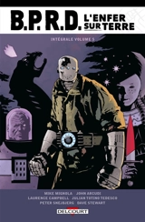 BPRD : l'enfer sur terre : intégrale. Vol. 5 - Mike Mignola