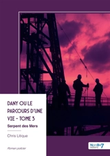 Dany ou le parcours d'une vie : Tome 3 - Chris Litique