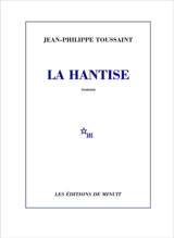 La hantise - Jean-Philippe Toussaint
