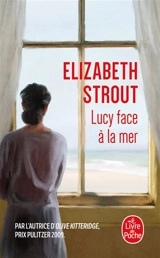 Lucy face à la mer - Elizabeth Strout