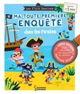 Les p'tits Sherlock : ma toute première enquête. Panique chez les pirates - Sandra Lebrun