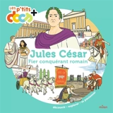 Jules César : fier conquérant romain - Stéphanie Ledu