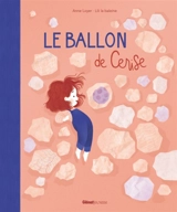 Le ballon de Cerise - Anne Loyer