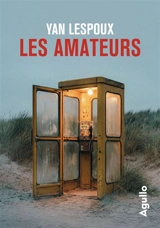 Les amateurs - Yan Lespoux
