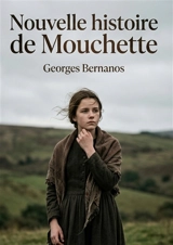 Nouvelle histoire de Mouchette : Le destin tragique d'une âme en quête de liberté - Georges Bernanos
