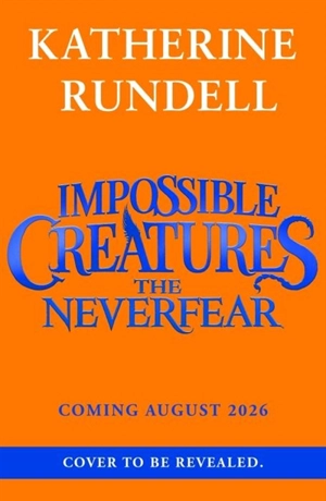 The Neverfear - Katherine Rundell