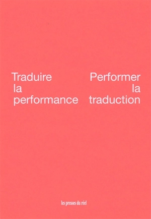 Traduire la performance, performer la traduction