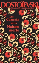 Les carnets de la maison morte - Fédor Dostoievski