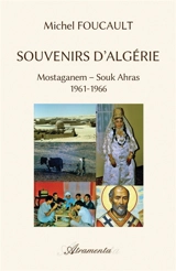 Souvenirs d'Algérie : Mostaganem : Souk Ahras, 1961-1966 - Michel Foucault