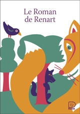 Le roman de Renart : récits choisis