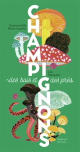 Champignons des bois et des prés - Emmanuelle Kecir-Lepetit