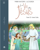 La vie de Jésus. Vol. 22. Auréa Galla - Luc Borza