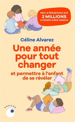 Une année pour tout changer : et permettre à l'enfant de se révéler - Céline Alvarez