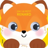 Oh ! Le petit renard - Vanessa Vautier