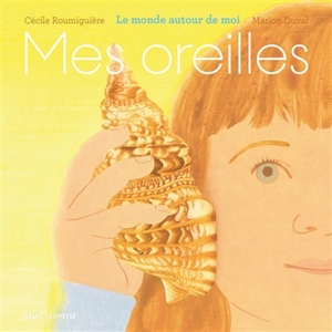 Mes oreilles - Cécile Roumiguière
