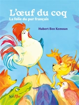 L'oeuf du coq ou l'illusion du pur français - Hubert Ben Kemoun