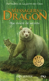 Les messagers du dragon : cycle 1. Vol. 2. Une rivière de secrets - Erin Hunter