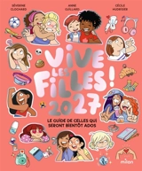 Vive les filles 2027 ! : le guide de celles qui seront bientôt ados - Séverine Clochard