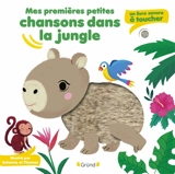 Mes premières petites chansons dans la jungle : un livre sonore à toucher - Chantal Janisson