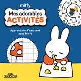 Miffy : mes adorables coloriages - Dick Bruna