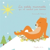 La petite marmotte qui ne voulait pas dormir - Emmanuelle Halgand