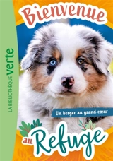 Bienvenue au refuge. Vol. 16. Un berger au grand coeur - Pascal Ruter
