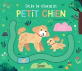 Suis le chemin petit chien : un livre à lire du bout des doigts ! - Carolina Buzio