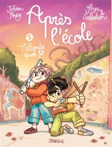 Après l'école. Vol. 2. T'attends quoi ? - Julien Frey