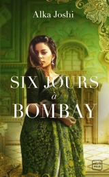 Six jours à Bombay - Alka Joshi