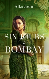 Six jours à Bombay - Alka Joshi