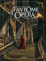 Le fantôme de l'Opéra : intégrale - Christophe Gaultier