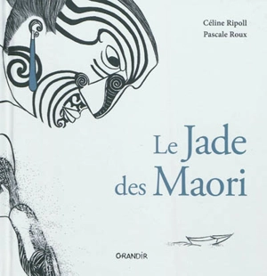 Le jade des Maori - Céline Ripoll