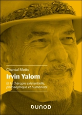 Irvin Yalom et la thérapie existentielle et humaniste - Chantal Motto