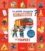 La petite imagerie des pourquoi ? : les pompiers - Laureen Bouyssou
