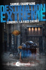 Londres : la face cachée - Samuel Champagne