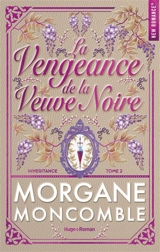 Inheritance. Vol. 2. La vengeance de la veuve noire - Morgane Moncomble