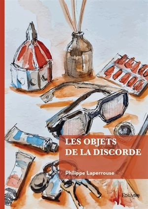 Les objets de la discorde - Philippe Laperrouse