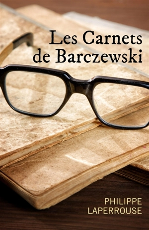 Les Carnets de Barczewski - Philippe Laperrouse