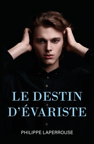 Le Destin d'Evariste - Philippe Laperrouse