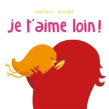 Je t'aime loin ! - Matthieu Maudet