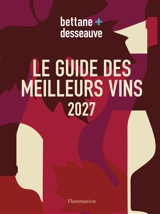 Bettane + Desseauve : le guide des meilleurs vins 2027 - Michel Bettane