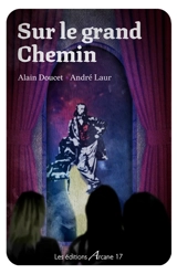 Sur le grand chemin - Alain Doucet