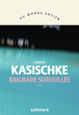 Baignade surveillée - Laura Kasischke