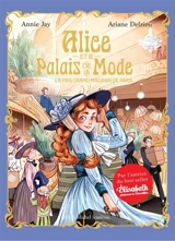 Alice et le Palais de la mode. Vol. 1. Le plus grand magasin de Paris - Annie Jay