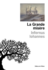 Retour au goudron. La grande misère - Infernus Iohannes
