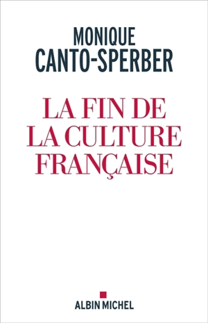 La fin de la culture française - Monique Canto-Sperber